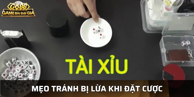 Các m?o tránh b? l?a khi ch?i tài x?u